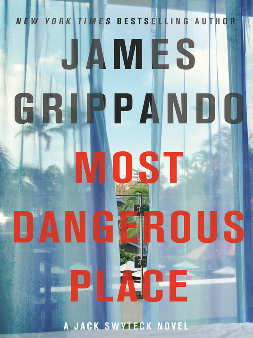 Title details for Most Dangerous Place by James Grippando - Wait list